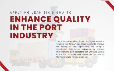 Applying Lean Six Sigma to Enhance Quality in the Port Industry