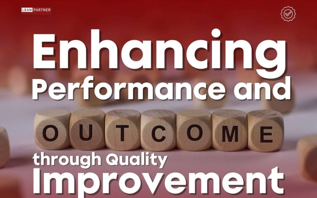 Enhancing Performance and Outcomes through Quality Improvement