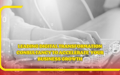 Leading Digital Transformation Consultancy to Accelerate Your Business Growth